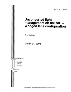 Unconverted Light Management of the NIF-Wedged Lens Configuration