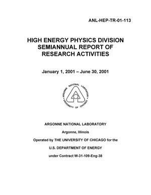 High energy physics division semiannual report of research activities January 1, 2001 - June 30, 2001.