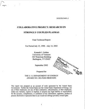Collaborative project: research on strongly coupled plasmas. Final technical report for period July 15, 1998--July 14, 2002