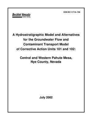 Primary view of object titled 'A Hydrostratigraphic Model and Alternatives for the Groundwater Flow and Containment Transport Model of Corrective Action Units 101 and 102: Central and Western Pahute Mesa, Nye County, Nevada'.