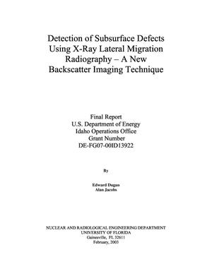 Detection of Subsurface Defects Using X-Ray Lateral Migration Radiography - A New Backscatter Imaging Technique