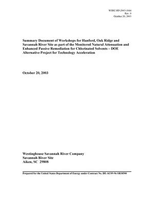 Summary Document of Workshops for Hanford, Oak Ridge and Savannah River Site as part of the Monitored Natural Attenuation and Enhanced Passive Remediation for Chlorinated Solvents - DOE Alternative Project for Technology Acceleration