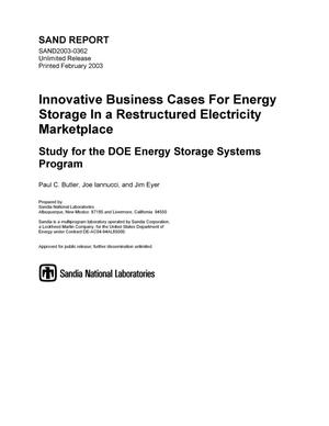 Innovative Business Cases for Energy Storage In a Restructured Electricity Marketplace, A Study for the DOE Energy Storage Systems Program