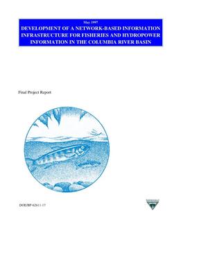 Development of a Network-Based Information Infrastructure for Fisheries and Hydropower Information in the Columbia River Basin : Final Project Report.