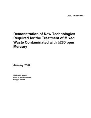 Demonstration of New Technologies Required for the Treatment of Mixed Waste Contaminated with {ge}260 ppm Mercury