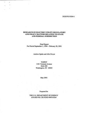 Research on electric utility regulatory and policy matters relating to state and federal jurisdiction. Final report for period September 1, 1994 - February 28, 2001