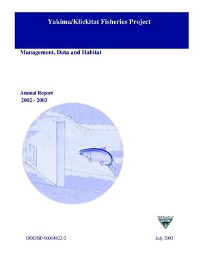 Yakima/Klickitat Fisheries Project : Management, Data and Habitat, Annual Report 2002-2003.