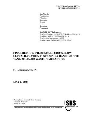 Primary view of object titled 'Final Report: Pilot-Scale Cross-Flow Ultrafiltration Test Using a Hanford Site Tank 241-AN-102 Waste Simulant'.