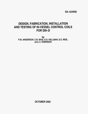 DESIGN, FABRICATION, INSTALLATION AND TESTING OF IN-VESSEL CONTROL COILS FOR DIII-D
