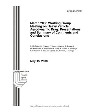 March 2000 Working Group Meeting on Heavy Vehicle Aerodynamic DragL Presentations and Summary of Comments and Conclusions