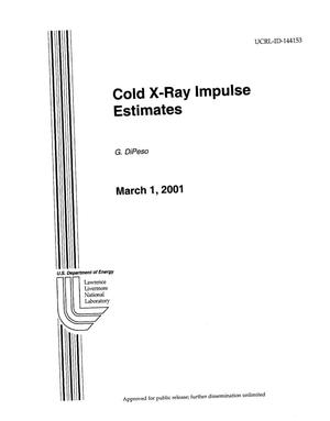 Cold X-Ray Impulse Estimates