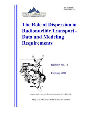 The Role of Dispersion in Radionuclide Transport - Data and Modeling Requirements: Revision No. 1