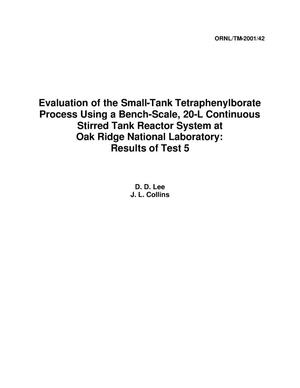 Evaluation of the Small-Tank Tetraphenylborate Process Using a Bench-Scale, 20-L Continuous Stirred Tank Reactor System at Oak Ridge National Laboratory: Results of Test 5