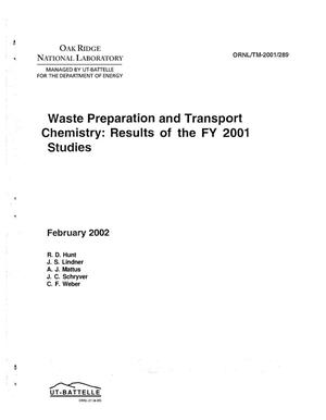 Waste Preparation and Transport Chemistry: Results of the FY 2001 Studies