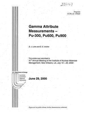 Gamma Attribute Measurements - Pu300, Pu600, Pu900