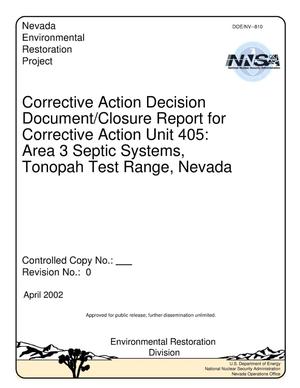Corrective Action Decision Document/Closure Report for Corrective Action 405: Area 3 Septic Systems, Tonopah Test Range, Nevada Rev. No.: 0, April 2002
