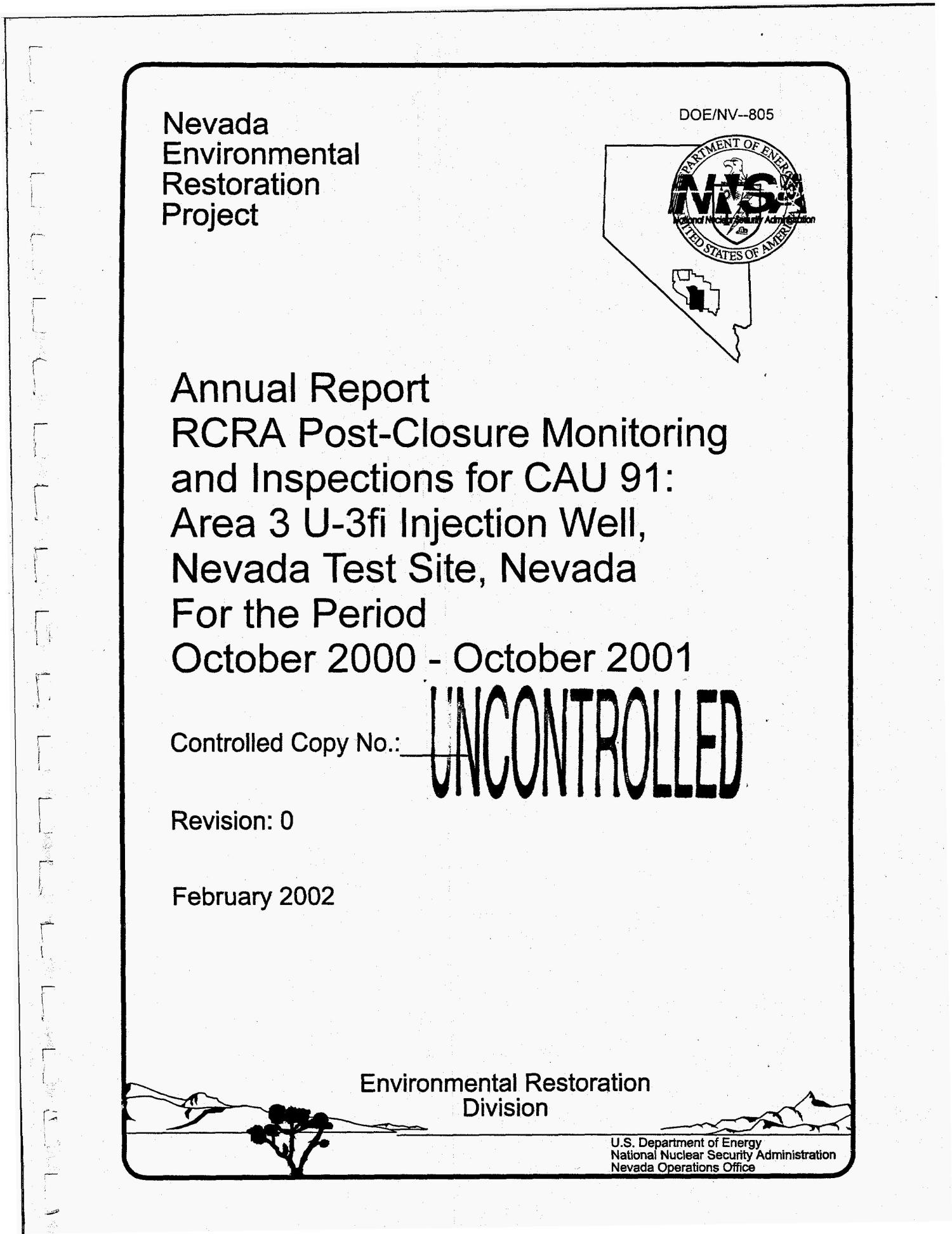 Annual Report RCRA Post-Closure Monitoring and Inspections for CAU 91: Area 3 U-3fi Injection Well, Nevada Test Site, Nevada, for the period October 2000-October 2001
                                                
                                                    [Sequence #]: 1 of 95
                                                