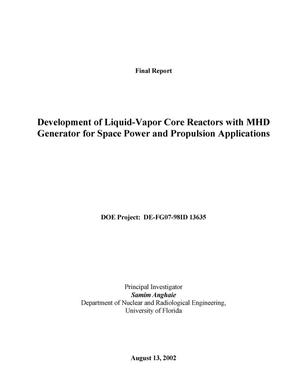 Development of Liquid-Vapor Core Reactors with MHD Generator for Space Power and Propulsion Applications