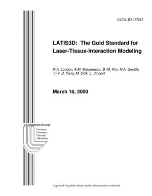 LATIS3D: The Gold Standard for Laser-Tissue-Interaction Modeling