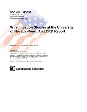 Wire Initiation Studies at the University of Nevada-Reno: An LDRD Report