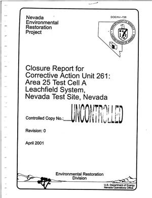 Closure Report for Corrective Action Unit 261: Area 25 Test Cell A Leachfield System, Nevada Test Site, Nevada