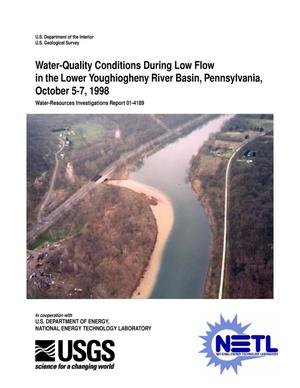 WATER-QUALITY CONDITIONS DURING LOW FLOW IN THE LOWER YOUGHIOGHENY RIVER BASIN, PENNSYLVANIA, OCTOBER 5-7, 1998