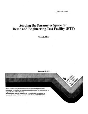 Scoping the parameter space for demo and the engineering test facility (ETF)