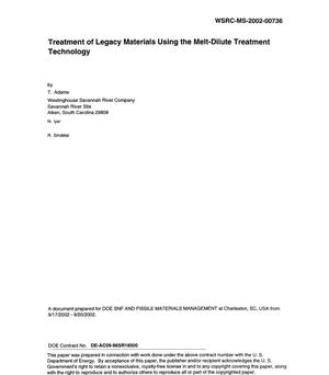Treatment of Legacy Materials Using the Melt-Dilute Treatment Technology