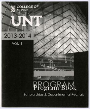 Primary view of object titled 'College of Music Program Book 2013-2014: Scholarships & Departmental Recitals, Volume 1'.