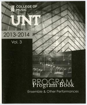 Primary view of object titled 'College of Music Program Book 2013-2014: Ensemble & Other Performances, Volume 3'.
