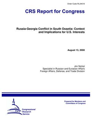 Russia-Georgia Conflict in South Ossetia: Context and Implications for U.S. Interests