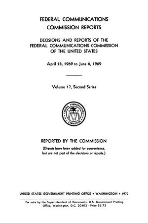 FCC Reports, Second Series, Volume 17, April 18, 1969 to June 6, 1969