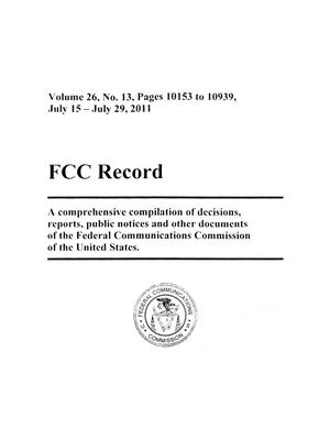 FCC Record, Volume 26, No. 13, Pages 10153 to 10939, July 15 - July 29, 2011