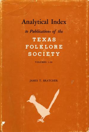 Analytical Index to Publications of the Texas Folklore Society, Volumes 1-36