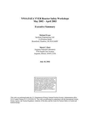 NNSA / IAEA VVER reactor safety workshops. May 2002 - April 2003. Executive summary.