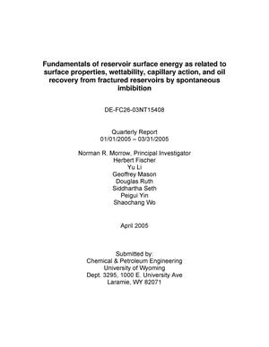 Primary view of object titled 'Fundamentals of Reservoir Surface Energy as Related to Surface Properties, Wettability, Capillary Action, and Oil Recovery From Fractured Reservoirs by Spontaneous Imbibition Quarterly Report'.
