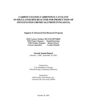 Carbon Coated (Carbonous) Catalyst in Ebullated Bed Reactor for Production of Oxygenated Chemicals From Syngas/CO2, Annual Report: 2001