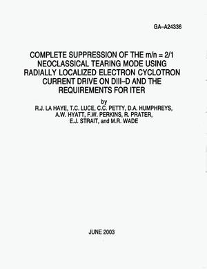 Primary view of object titled 'Complete Suppression of the M/N=2/1 Neoclassical Tearing Mode Using Radially Localized Electron Cyclotron Current Drive on Diii-D and the Requirements for Iter'.