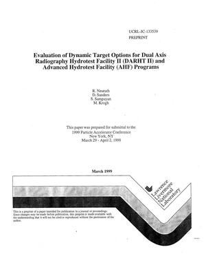 Evaluation of dynamic target options for dual axis radiography hydrotest facility II (DARHT II) and advanced hydrotest facility (AHF) programs