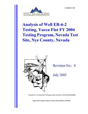 Analysis of Well ER-6-2 Testing, Yucca Flat FY 2004 Testing Program, Nevada Test Site, Nye County, Nevada, Rev. No.: 0