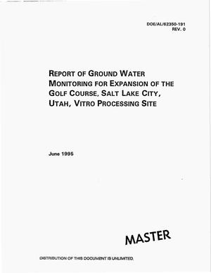 Report of ground water monitoring for expansion of the golf course, Salt Lake City, Utah, vitro processing site