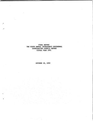 Final Report: The Sixth Annual Interagency Geothermal Coordinating Council Report, Fiscal Year 1981