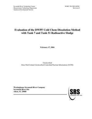 Evaluation of the DWPF Cold Chem Dissolution Method with Tank 7 and Tank 51 Radioactive Sludge
