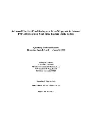 Advanced Flue Gas Conditioning as a Retrofit Upgrade to Enhance Pm Collection From Coal-Fired Electric Utility Boilers, Quarterly Technical Report: April-June 2003