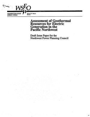 Assessment of Geothermal Resources for Electric Generation in the Pacific Northwest, Draft Issue Paper for the Northwest Power Planning Council