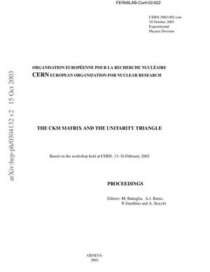 The CKM matrix and the unitarity triangle. Proceedings, workshop, Geneva, Switzerland, February 13-16, 2002