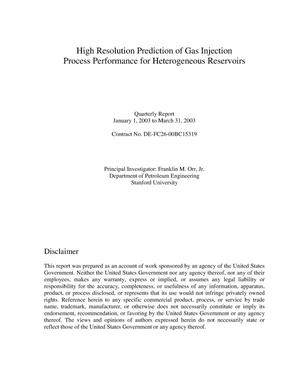 High Resolution Prediction of Gas Injection Process Performance for Heterogeneous Reservoirs Quarterly Report