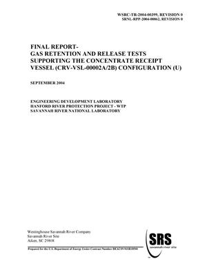 Final Report - Gas Retention and Release Tests Supporting the Concentrate Receipt Vessel (CRV-VSL-00002A/2B) Configuration