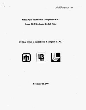 White Paper on Ion Beam Transport for ICF: Issues, R&D Need,and Tri-Lab Plans