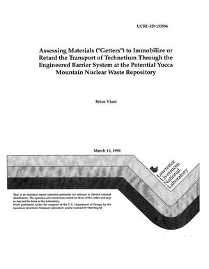 Assessing materials (''Getters'') to immobilize or retard the transport of technetium through the engineered barrier system at the potential Yucca Mountain nuclear waste repository
